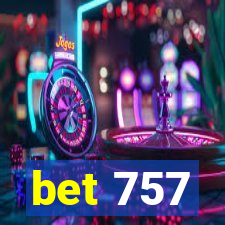 bet 757